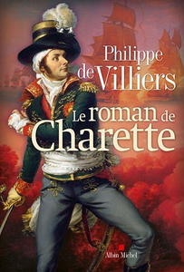 Le Roman de Charette Philippe de Villiers
