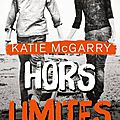 Pushing the limits - tome 1 : hors limites > katie mcgarry