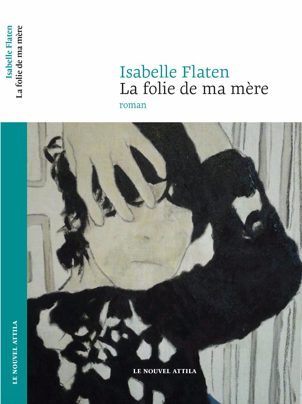 Isabelle Flaten - La folie de ma mère