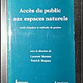 Accés du public aux espaces naturels : outils d'analyse et méthodes de gestion - laurent mermet et patrick moquay