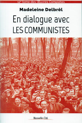 Madeleine Delbrel Une Chretienne Dans L Univers Communiste 1933 1957 A L Independant