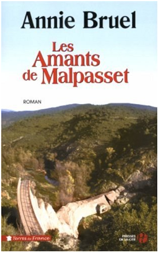 LES AMANTS DE MALPASSET - ANNIE BRUEL - TERRES DE FRANCE - PRESSES DE LA CITE