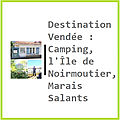 Destination Vendée Camping, l'Île de Noirmoutier, Marais Sa