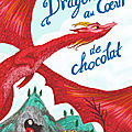Le dragon au cœur de chocolat, de stephanie burgis