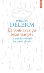 et vous avez eu beau temps