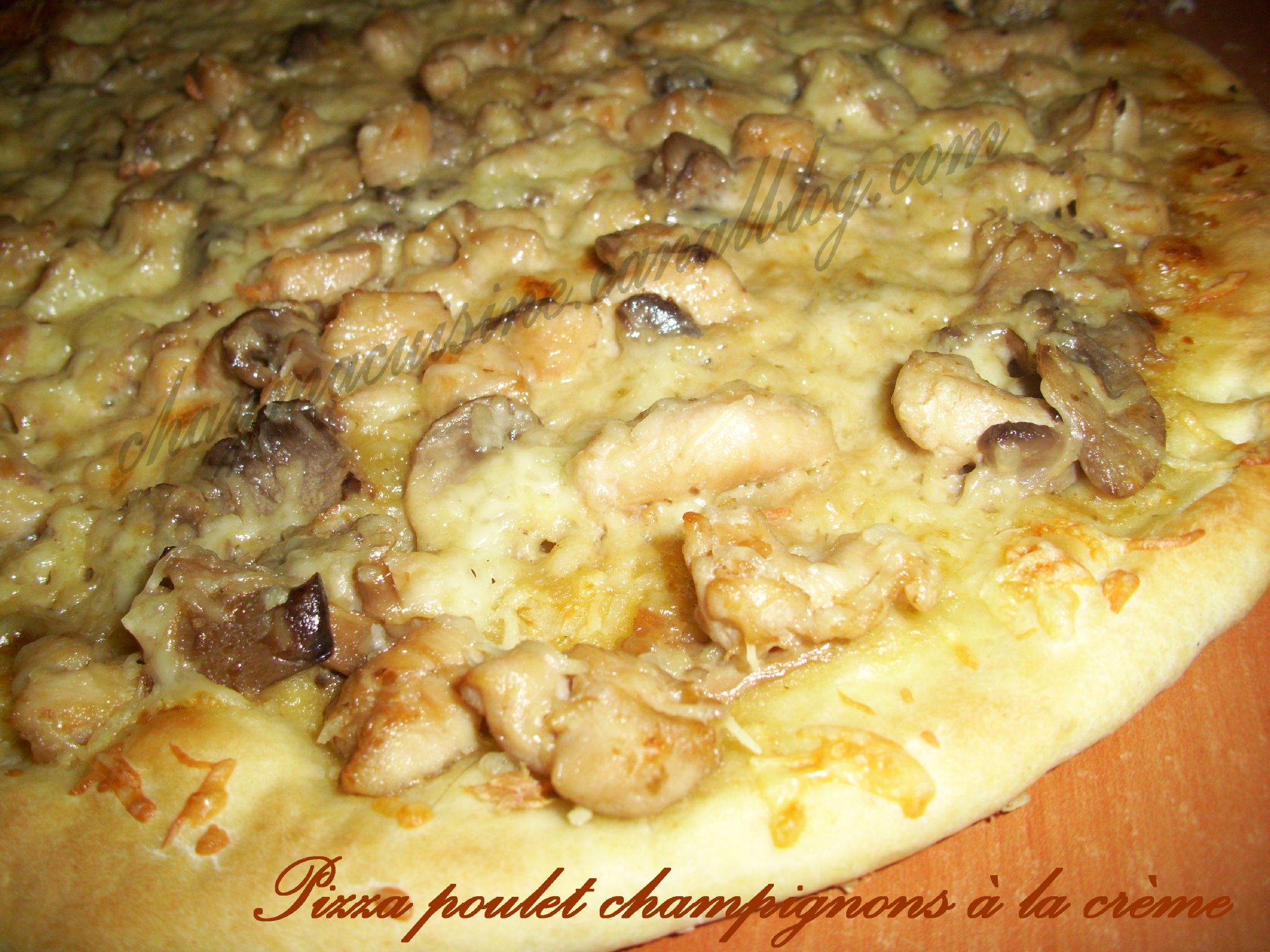 Pizza Poulet Champignons A La Creme Aux Mille Et Un Delices