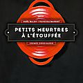 Petits meurtres à l'étouffée - noël balen & vanessa barrot