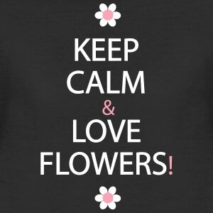 keep calm and love flowers