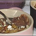 Crème choco-caramel aux éclats d'amandes
