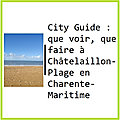 City Guide que voir, que faire à Châtelaillon-Plage en Charente-Maritime