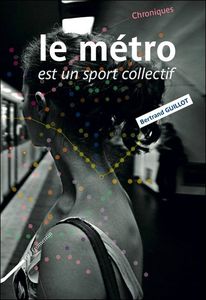 le-metro-bertrand-guillot