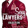 Sexy lawyers, tome 1 : objection 