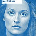  anatomie d'un acteur, meryl streep: un ouvrage complet sur cette immense actrice!!