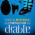 La compassion du diable de fabio m. mitchelli