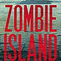 Zombie story, tome 1, zombie island, écrit par david wellington