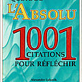 En quête de l'absolu, 1001 citations pour réfléchir-alexandre lukasik (livre conseillé)