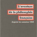 L’histoire de la philosophie française depuis les années 1960 d’alain badiou 