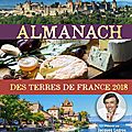 Almanach des terres de france 2018 - presses de la cite, ce jour, en librairie !
