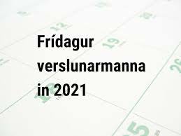Frídagur verslunarmanna 2021. When is Frídagur verslunarmanna in 2021? | Calendar Center