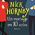 Nick hornby, mariage en dix actes: une thérapie de couple vraiment jubilatoire : 