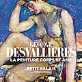 George desvallières, la peinture corps et âme
