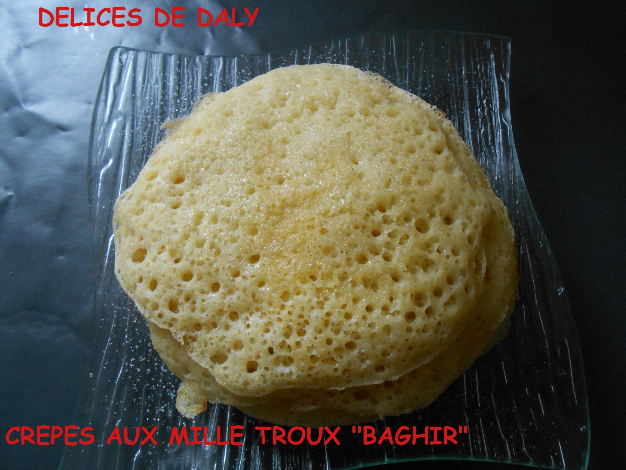 CREPES AUX MILLE TROU OU BAGHIR DÉLICES DE DALY