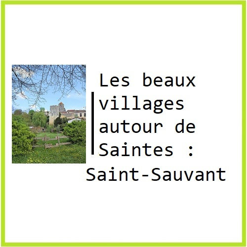 Les beaux villages autour de Saintes Saint-Sauvant