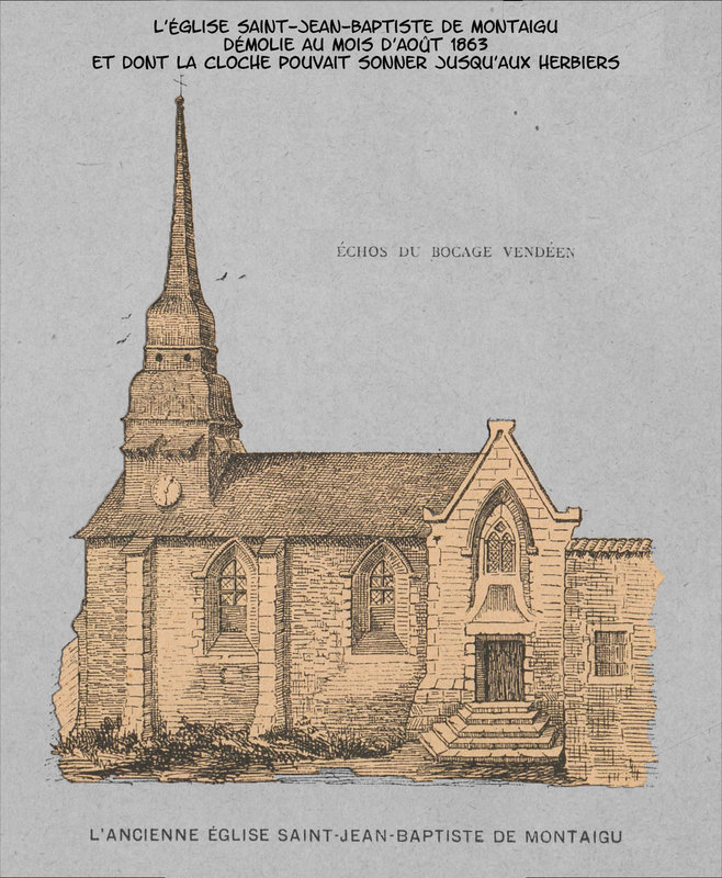 L’église Saint-Jean-Baptiste de Montaigu démolie au mois d'août 1863 et la cloche pouvait sonner jusqu’aux Herbiers