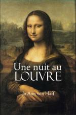 Une nuit au Louvre - Jo Ann von HAFF