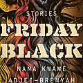 Friday black (nana kwame adjei-brenyah)
