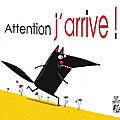 Attention j'arrive !