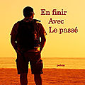 En finir avec le passé