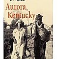 ~ aurora, kentucky - carolyn d. wall