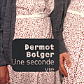 Une seconde vie de dermot bolger : poignant