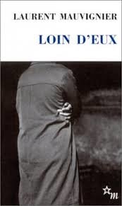 Résultat de recherche d'images pour "Loin d'eux Laurent Mauvignier 1999"