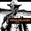 Yeruldelgger - ian manook - pré-sélection d'avril du prix elle 2014