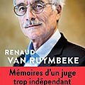 Renaud van ruymbeke, mémoires d'un juge trop indépendant
