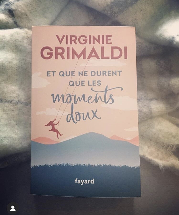 Et que ne durent que les moments doux de Virginie Grimaldi - La