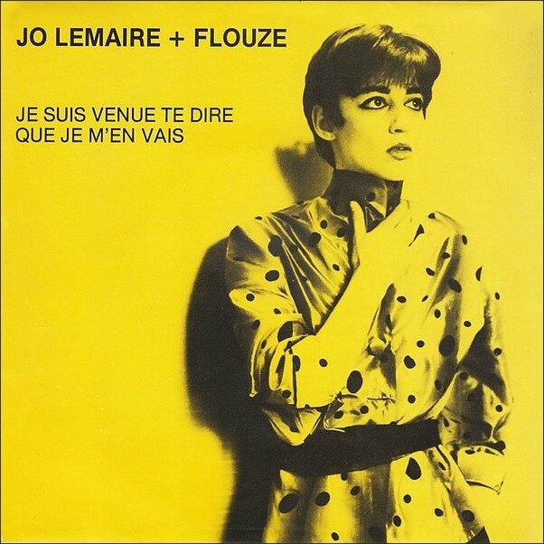 jo_lemaire_and_flouze-je_suis_venue_te_dire_que_je_men_vais_s