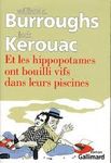 Kerouac_Et_les_hippopotames_ont_bouilli_vifs_dans_leurs_piscines